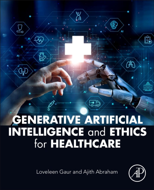 Book cover of: Generative Artificial Intelligence and Ethics for Healthcare. By: Loveleen Gaur