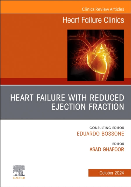 Book cover of: Heart Failure with reduced Ejection Fraction, An issue of Heart Failure Clinics. By: Asad Ghafoor