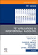 Book cover of: PET Applications in Interventional Oncology, An Issue of PET Clinics