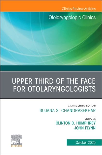 Book cover of: Upper Third of the Face for Otolaryngologists, An Issue of Otolaryngologic Clinics of North America
