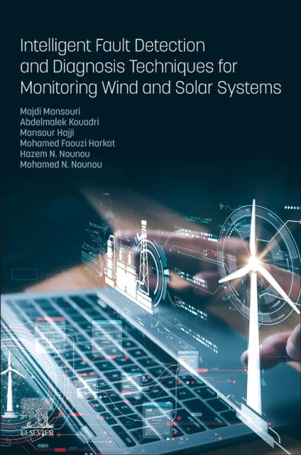 Book cover of: Intelligent Fault Detection and Diagnosis Techniques for Monitoring Wind and Solar Systems