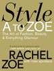 Book cover of: Style A To Zoe. By: Rachel Zoe