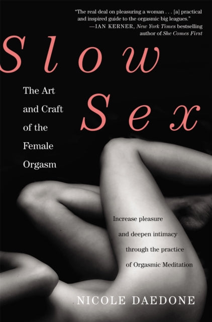 Book cover of: Slow Sex. By: Nicole Daedone