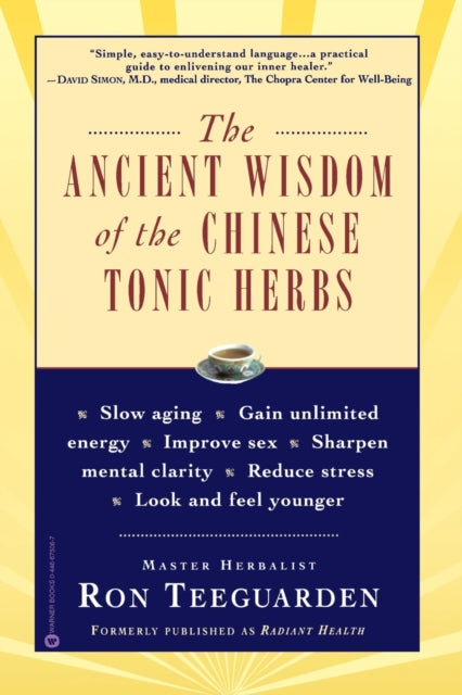 Book cover of: Ancient Wisdom of the Chinese Tonic Herbs. By: Ron Teeguarden