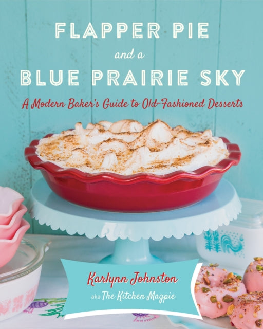 Book cover of: Flapper Pie and a Blue Prairie Sky. By: Karlynn Johnston