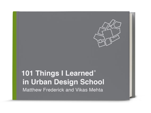 Book cover of: 101 Things I Learned in Urban Design School. By: Matthew Frederick