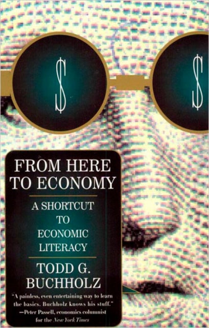 Book cover of: From Here to Economy. By: Todd G. Buchholz