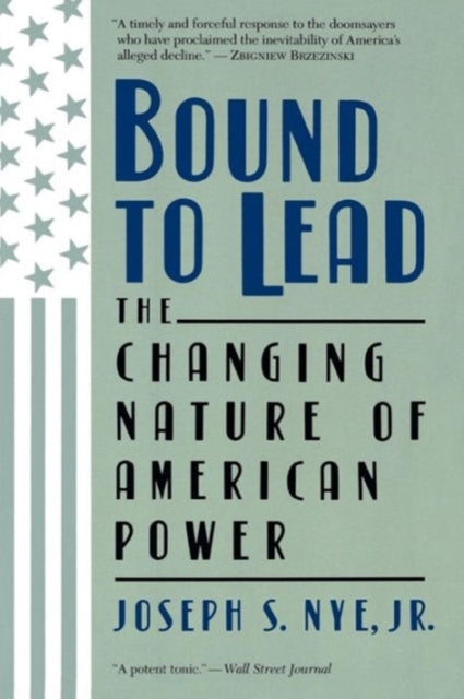 Book cover of: Bound To Lead. By: Joseph S. Nye