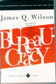 Book cover of: Bureaucracy. By: James Q. Wilson