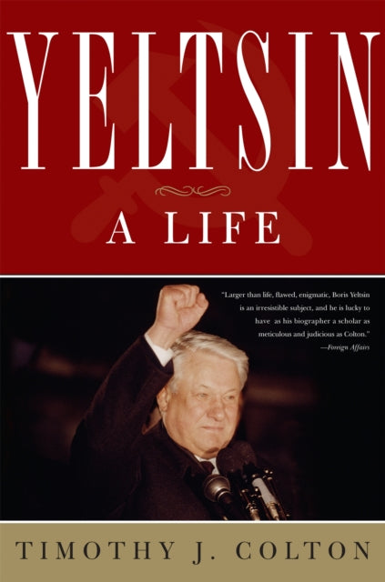 Book cover of: Yeltsin. By: Timothy J. Colton