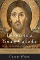 Book cover of: Letters to a Young Catholic. By: George Weigel