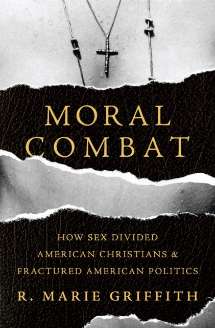 Book cover of: Moral Combat. By: R. Marie Griffith