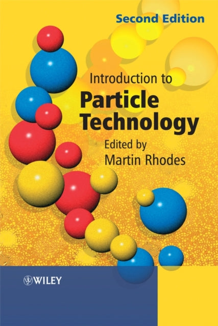Book cover of: Introduction to Particle Technology. By: Martin Rhodes