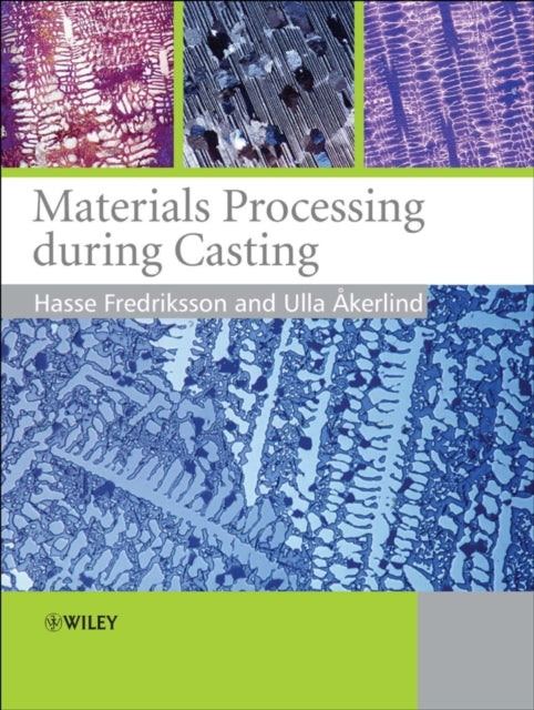 Book cover of: Materials Processing During Casting. By: Hasse Fredriksson
