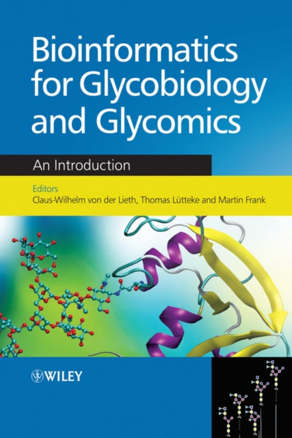Book cover of: Bioinformatics for Glycobiology and Glycomics. By: Claus-Wilhelm von der Lieth