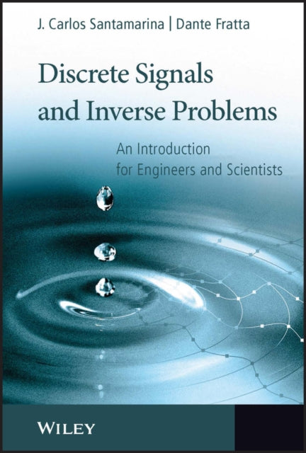 Book cover of: Discrete Signals and Inverse Problems. By: J. C. Santamarina