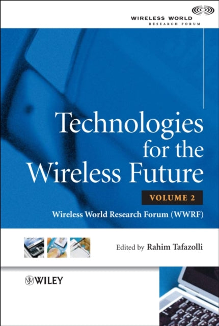 Book cover of: Technologies for the Wireless Future, Volume 2. By: Rahim Tafazolli