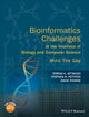 Book cover of: Bioinformatics Challenges at the Interface of Biology and Computer Science. By: Teresa K. Attwood