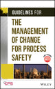 Book cover of: Guidelines for the Management of Change for Process Safety. By: Center for Chemical Process Safety (CCPS)