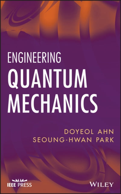 Book cover of: Engineering Quantum Mechanics. By: Doyeol Ahn