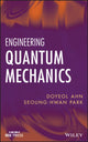 Book cover of: Engineering Quantum Mechanics. By: Doyeol Ahn