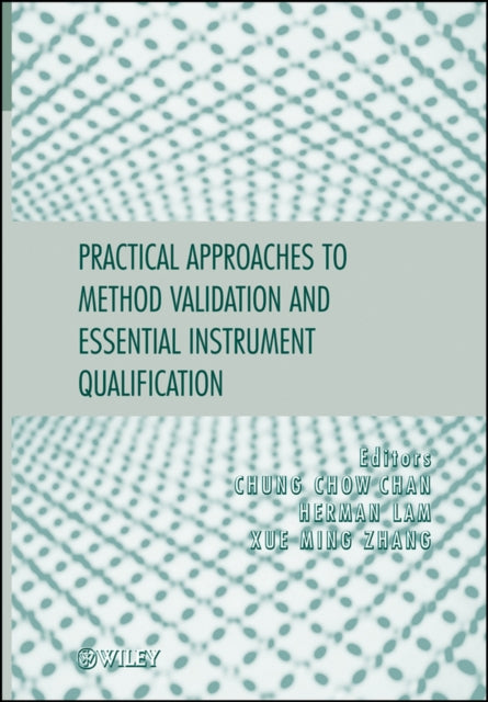 Book cover of: Practical Approaches to Method Validation and Essential Instrument Qualification