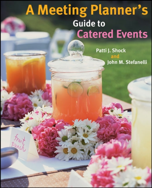 Book cover of: Meeting Planner's Guide to Catered Events. By: Patti J. Shock