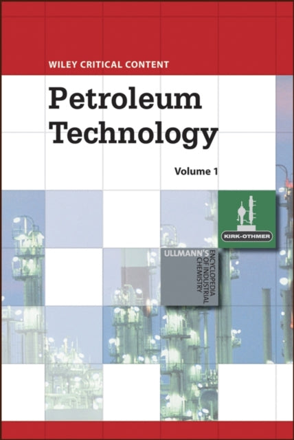 Book cover of: Wiley Critical Content: Petroleum Technology, 2 Volume Set. By: John Wiley & Sons Inc