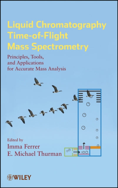 Book cover of: Liquid Chromatography Time-of-Flight Mass Spectrometry. By: Imma Ferrer