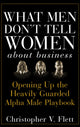 Book cover of: What Men Don't Tell Women About Business. By: Christopher V. Flett
