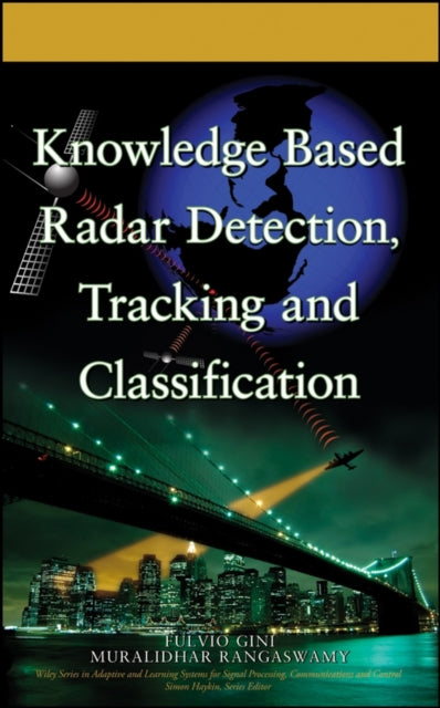 Book cover of: Knowledge Based Radar Detection, Tracking and Classification. By: Fulvio Gini