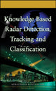 Book cover of: Knowledge Based Radar Detection, Tracking and Classification. By: Fulvio Gini