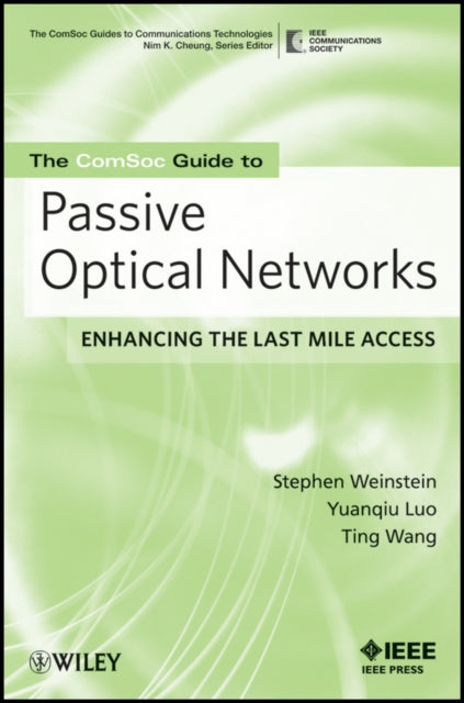Book cover of: ComSoc Guide to Passive Optical Networks. By: Stephen B. Weinstein