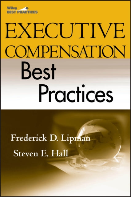 Book cover of: Executive Compensation Best Practices. By: Frederick D. Lipman