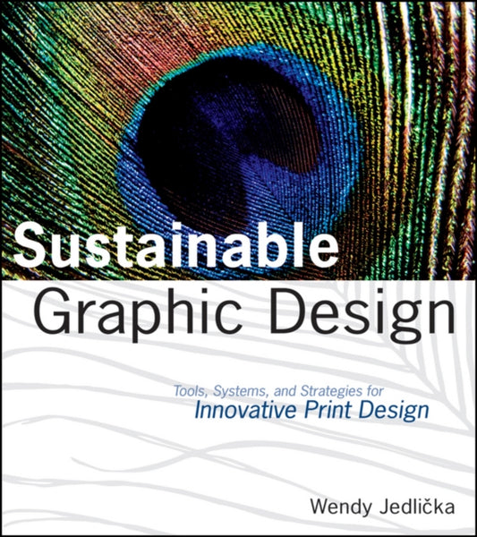 Book cover of: Sustainable Graphic Design. By: Wendy Jedlicka