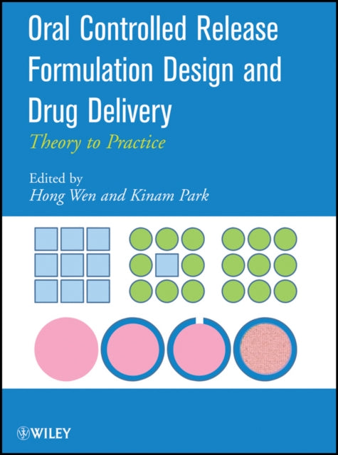 Book cover of: Oral Controlled Release Formulation Design and Drug Delivery. By: Hong Wen