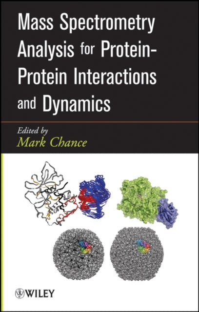 Book cover of: Mass Spectrometry Analysis for Protein-Protein Interactions and Dynamics. By: M. Chance