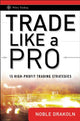 Book cover of: Trade Like a Pro. By: Noble DraKoln