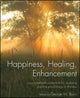 Book cover of: Happiness, Healing, Enhancement. By: George W. Burns