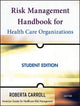 Book cover of: Risk Management Handbook for Health Care Organizations
