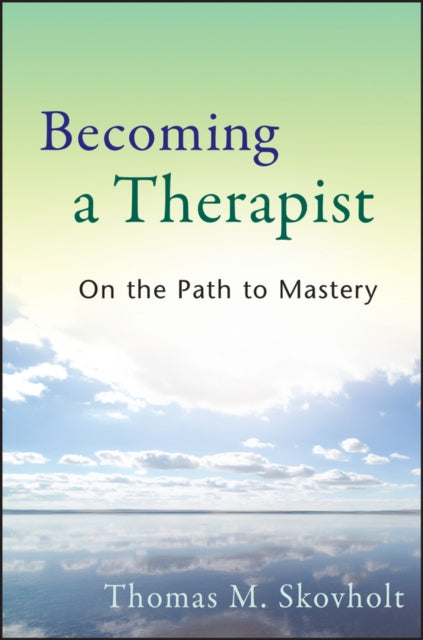 Book cover of: Becoming a Therapist. By: Thomas M. Skovholt