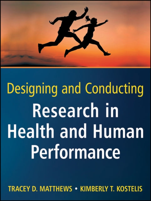 Book cover of: Designing and Conducting Research in Health and Human Performance. By: Tracey D. Matthews