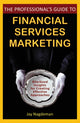 Book cover of: Professional's Guide to Financial Services Marketing. By: Jay Nagdeman