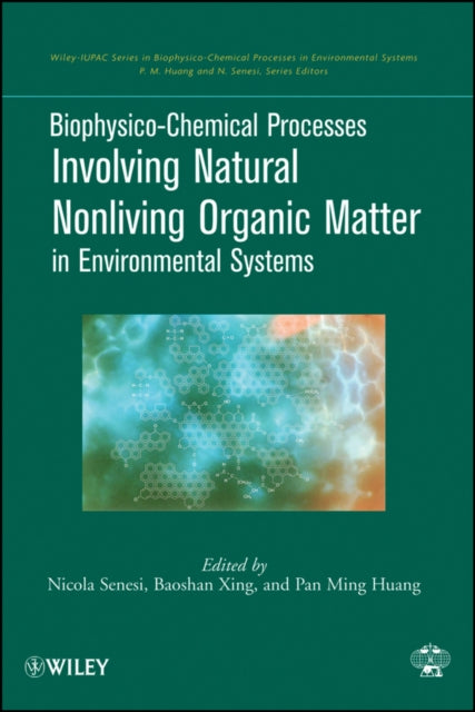 Book cover of: Biophysico-Chemical Processes Involving Natural Nonliving Organic Matter in Environmental Systems
