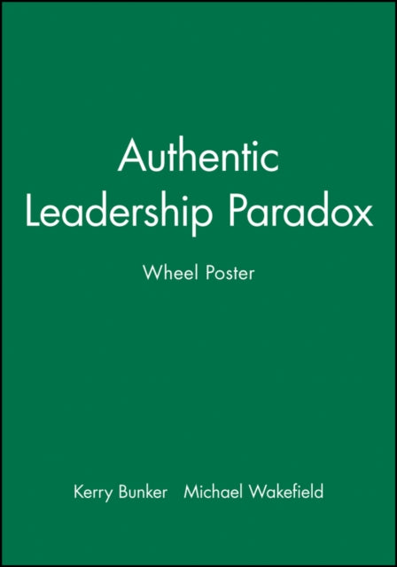Book cover of: Authentic Leadership Paradox Wheel Poster