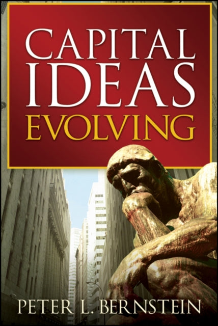 Book cover of: Capital Ideas Evolving. By: Peter L. Bernstein