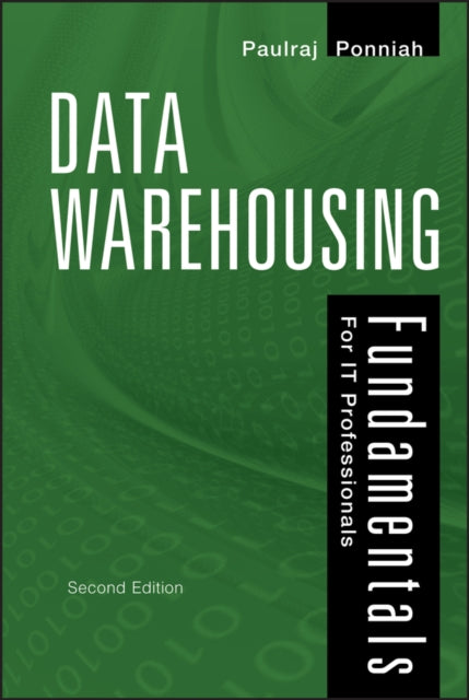 Book cover of: Data Warehousing Fundamentals for IT Professionals. By: Paulraj Ponniah