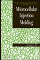 Book cover of: Microcellular Injection Molding. By: Jingyi Xu