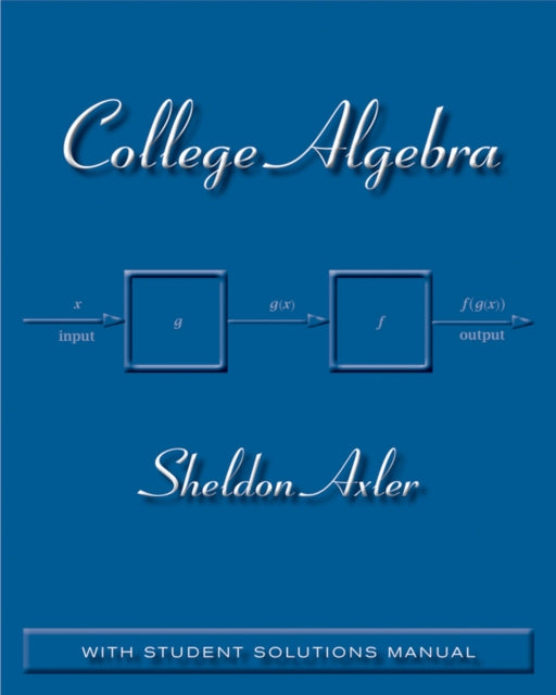 Book cover of: College Algebra. By: Sheldon Jay Axler