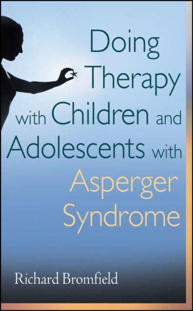 Book cover of: Doing Therapy with Children and Adolescents with Asperger Syndrome. By: Richard Bromfield